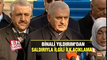 Başbakan Yıldırım'dan saldırıyla ilgili ilk açıklama | En Son Haber