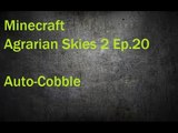 Minecraft Agrarian Skies 2 Ep. 20 Auto Cobble