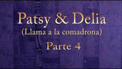 Patsy & Delia 4 en Español