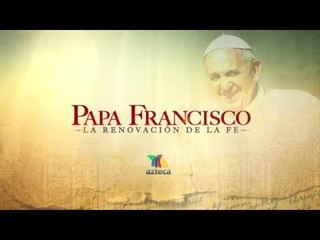 Cobertura especial de la visita del Papa Francisco a México