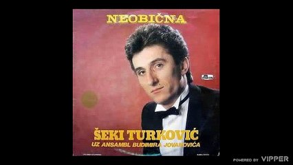 Seki Turkovic - Neobicna - (Audio 1985)