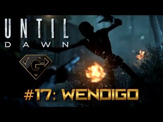 Until Dawn: Part 17 - Wendigo