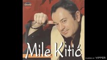 Mile Kitic - Gdje si boze - (Audio 2000)