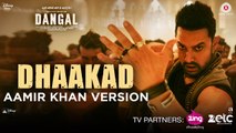 Dhaakad Aamir Khan Version | Dangal | Aamir Khan | Pritam | Amitabh Bhattacharya |