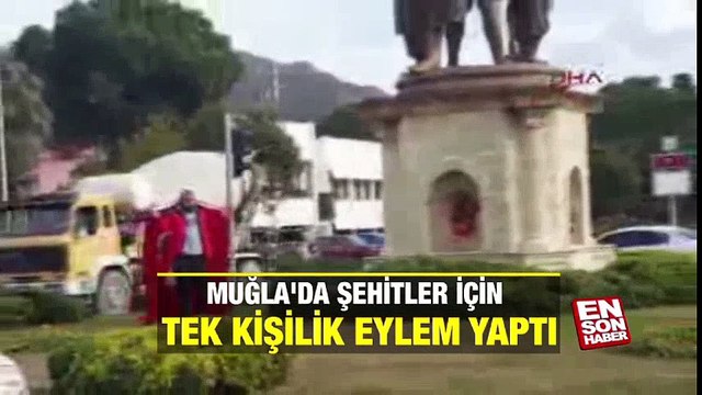 Muğla'da şehitler için tek kişilik eylem yaptı | En Son Haber