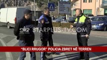 “BLICI RRUGOR” POLICIA ZBRET NË TERREN