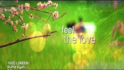 Rootha Kyun Video Song - 1920 LONDON