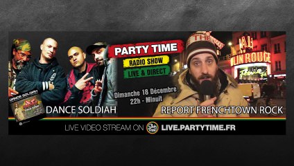 Dance Soldiah et Report de la FrenchTown Rock - Party Time Reggae Radio - 18 DEC 2016