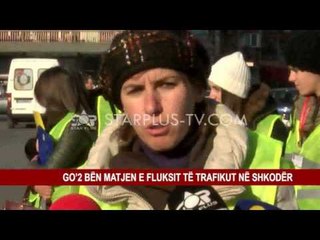 GO’2 BËN MATJEN E FLUKSIT TË TRAFIKUT NË SHKODËR