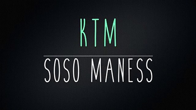 KTM (PAROLES) Soso Maness