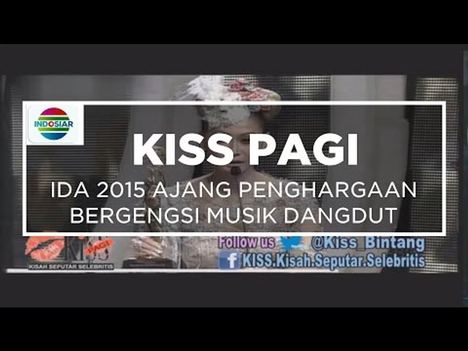 IDA 2015 Ajang Penghargaan Bergengsi Musik Dangdut - Kiss Pagi 22/10/15