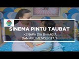 Sinema Pintu Taubat - Kenapa Dia Bahagia dan Aku Menderita?