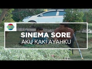 Sinema Sore - Aku Kaki Ayahku