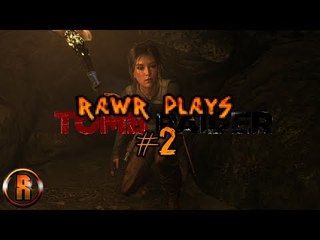 Rawr Plays: Tomb Raider #2