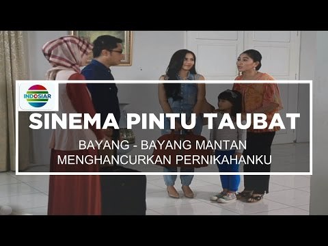 Sinema Pintu Taubat - Bayang - Bayang Mantan Menghancurkan Pernikahanku