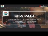 Lesti dan Finalis D'Academy Asia Makan Malam Bersama - Kiss Pagi 23/12/15