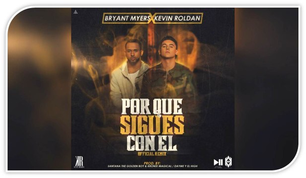 Bryant Myers ft. Kevin Roldan - Porque sigues con el (Letra) [LiriksElBantinG]