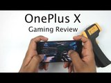OnePlus X Gaming Review With Temp Check and Benchmarks  - Will it Overheat?