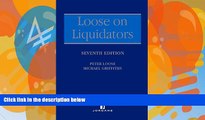 Buy Peter Loose Loose on Liquidators: The Role of a Liquidator in a Winding Up (Seventh Edition)