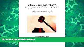 Buy David Walden Ultimate Bankruptcy 2010: Everything You Wanted to Know About Bankruptcy But Were