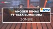 Angger Dimas ft Teza Sumendra -  Zombie