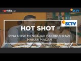 Rina Nose Mengajak Fakhrul Razi Makan Malam - Hot Shot 16/01/16