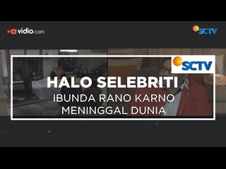 Ibunda Rano Karno Meninggal Dunia - Halo Selebriti 07/12/15
