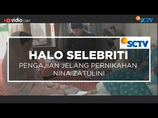 Pengajian Jelang Pernikahan Nina Zatulini - Halo Selebriti 21/01/16