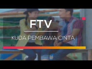 FTV SCTV - Kuda Pembawa Cinta