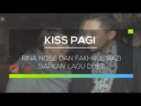 Rina Nose dan Fakhrul Razi Siapkan Lagu Duet - Kiss Pagi