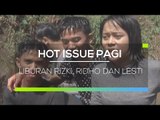 Liburan Rizki, Ridho dan Lesti - Hot Issue Pagi 30/01/16