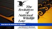 PDF [DOWNLOAD] The Evolution of National Wildlife Law, 3rd Edition (Project of the Environmental