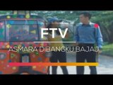 FTV SCTV - Asmara Dibangku Bajaj