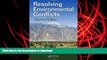 BEST PDF  Resolving Environmental Conflicts, Second Edition (Social Environmental Sustainability)