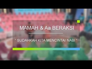 Mamah dan Aa Beraksi - Sudahkah Kita Mencintai Nabi