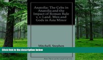 Buy NOW  Anatolia: Land, Men, and Gods in Asia Minor Volume I: The Celts in Anatolia and the