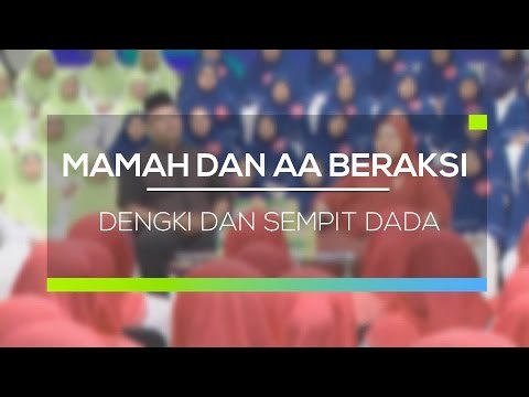 Mamah & Aa Beraksi - Dengki dan Sempit Dada