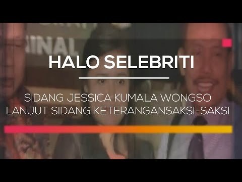 Sidang Jessica Kumala Wongso Lanjut Sidang Keterangan Saksi Saksi - Halo Selebriti