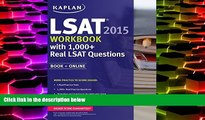 Price Kaplan LSAT Workbook 2015 with 1,000  Real LSAT Questions: Book   Online (Kaplan Test Prep)