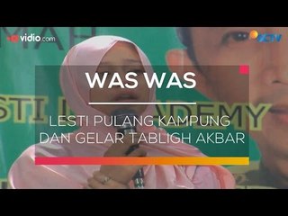 Lesti Pulang Kampung dan Gelar Tabligh Akbar - Was Was 28/01/16