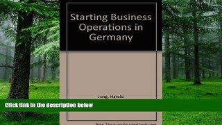 Buy  Starting Business Operations in Germany Harald Jung  Full Book