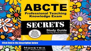 Price ABCTE Professional Teaching Knowledge Exam Secrets Study Guide: ABCTE Test Review for the