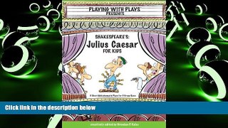 Best Price Shakespeare s Julius Caeser for Kids: 3 Short Melodramatic Plays for 3 Group Sizes