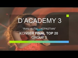 Rani, Kutai - Kepastian (D’Academy 3 Konser Final Top 20 Group 5)