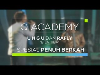Ungu dan Rafly DA3 - Bila Tiba (Q Academy - Spesial Penuh Berkah)