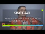 Irfan Hakim Serius Menjodohkan Asistenya dengan Shasa - Kiss Pagi