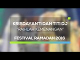 Krisdayanti dan Titi DJ - Raihlah Kemenangan (Festival Ramadan 2016)