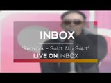 Repvblik - Sakit Aku Sakit (Live on Inbox)