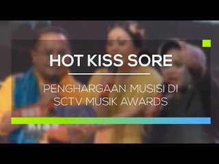 Penghargaan Musisi di SCTV Music Awards 2016 - Hot Kiss Sore