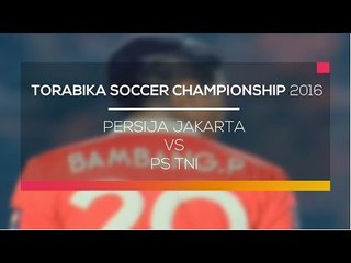 Highlight - Persija Jakarta vs PS TNI Torabika Soccer Championship 2016